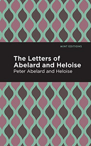 The Letters of Abelard and Heloise - 9798888974056 by Peter Abelard, Heloise, Mint Editions, 9798888974056