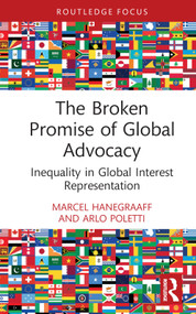 The Broken Promise of Global Advocacy (Inequality in Global Interest Representation) by Marcel Hanegraaff, Arlo Poletti, 9781032160290