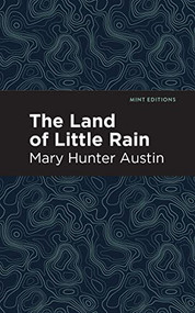 The Land of Little Rain - 9798888973745 by Mary Hunter Austin, Mint Editions, 9798888973745