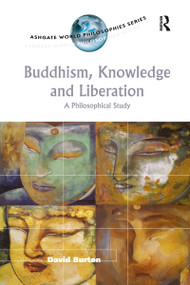 Buddhism, Knowledge and Liberation (A Philosophical Study) - 9781032340340 by David Burton, 9781032340340