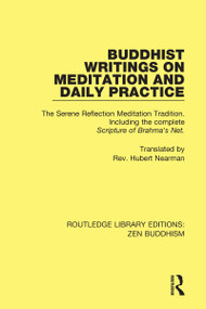 Buddhist Writings on Meditation and Daily Practice (The Serene Reflection Tradition. Including the complete Scripture of Brahma's Net) - 9781138666177 by Rev. Hubert Nearman, 9781138666177