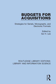 Budgets for Acquisitions (Strategies for Serials, Monographs and Electronic Formats) - 9780367409739 by Sul H. Lee, 9780367409739