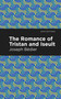 The Romance of Tristan and Iseult - 9798888973417 by Joseph Bedier, Mint Editions, 9798888973417