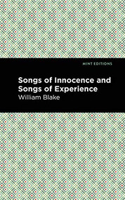 Songs of Innocence and Songs of Experience - 9798888974636 by William Blake, Mint Editions, 9798888974636