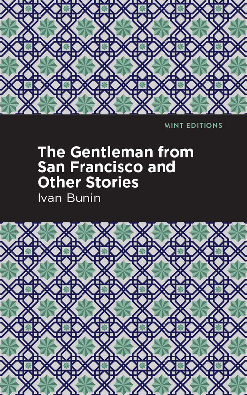 The Gentleman from San Francisco and Other Stories - 9798888973059 by Ivan A. Bunin, Mint Editions, 9798888973059