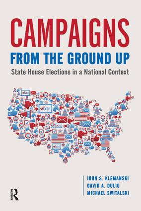 Campaigns from the Ground Up (State House Elections in a National Context) by John S Klemanski, David Dulio, Michael Switalski, 9781612056920