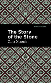 The Story of the Stone - 9798888971840 by Cao Xueqin, Mint Editions, 9798888971840