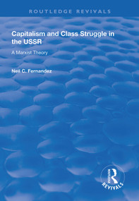 Capitalism and Class Struggle in the USSR (A Marxist Theory) - 9781138608146 by Neil C. Fernandez, 9781138608146