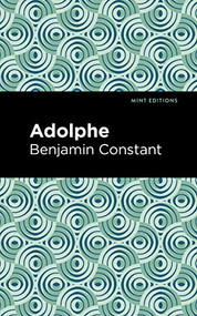 Adolphe - 9798888971819 by Benjamin Constant, Mint Editions, 9798888971819