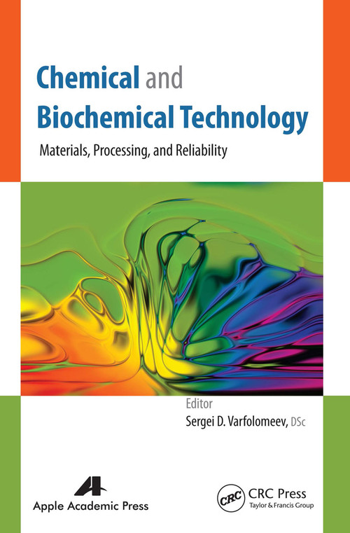 Chemical and Biochemical Technology (Materials, Processing, and Reliability) - 9781774633601 by Sergei D. Varfolomeev, 9781774633601