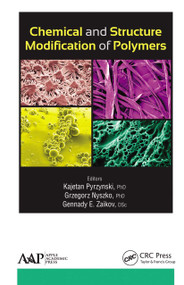 Chemical and Structure Modification of Polymers - 9781774635438 by Kajetan Pyrzynski, Grzegorz Nyszko, Gennady E. Zaikov, 9781774635438