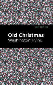 Old Christmas - 9798888974575 by Washington Irving, Mint Editions, 9798888974575