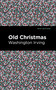 Old Christmas - 9798888974575 by Washington Irving, Mint Editions, 9798888974575
