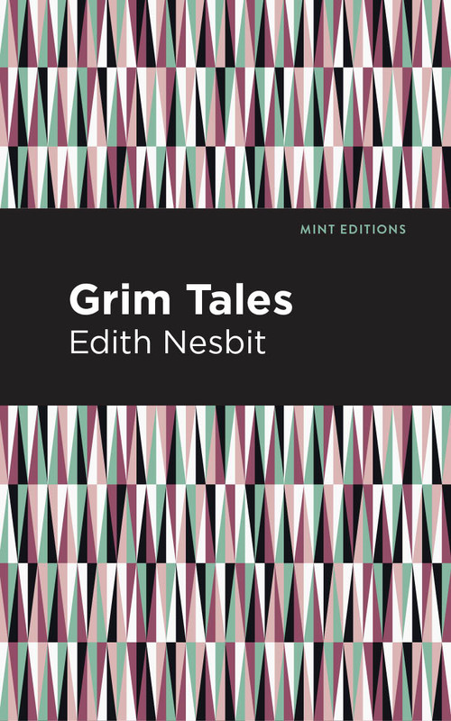 Grim Tales - 9798888972175 by Edith Nesbit, Mint Editions, 9798888972175