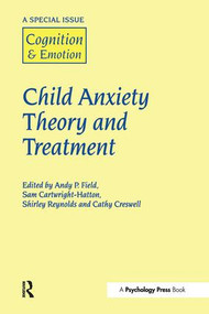 Child Anxiety Theory and Treatment (A Special Issue of Cognition and Emotion) - 9781138883222 by Andy P. Field, Sam Cartwright-Hatton, 9781138883222
