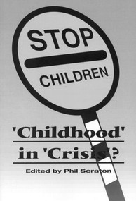 Childhood In Crisis? by Phil Scraton, 9781857287899