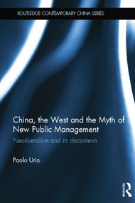 China, the West and the Myth of New Public Management (Neoliberalism and its Discontents) - 9781138790520 by Paolo Urio, 9781138790520