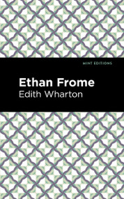 Ethan Frome - 9798888972199 by Edith Wharton, Mint Editions, 9798888972199