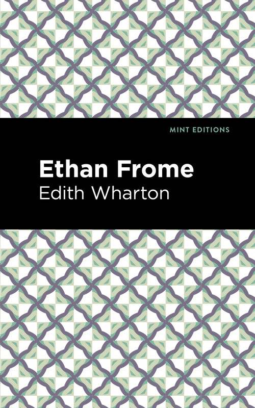 Ethan Frome - 9798888972199 by Edith Wharton, Mint Editions, 9798888972199