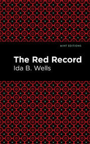 The Red Record - 9798888973035 by Ida B. Wells, Mint Editions, 9798888973035
