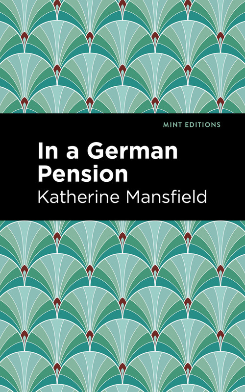 In a German Pension - 9798888973493 by Katherine Mansfield, Mint Editions