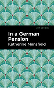 In a German Pension - 9798888973493 by Katherine Mansfield, Mint Editions