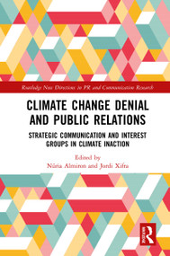 Climate Change Denial and Public Relations (Strategic communication and interest groups in climate inaction) - 9780367785871 by Núria Almiron, Jordi Xifra, 9780367785871