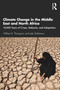 Climate Change in the Middle East and North Africa (15,000 Years of Crises, Setbacks, and Adaptation) - 9780367744861 by William R. Thompson, Leila Zakhirova, 9780367744861