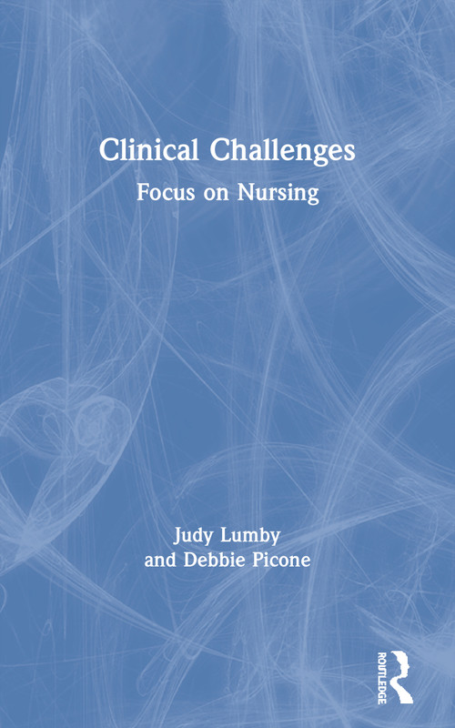 Clinical Challenges (Focus on Nursing) by Debbie Picone, Judy Lumby, 9781864489996
