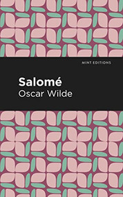 Salome - 9798888973974 by Oscar Wilde, Mint Editions, 9798888973974