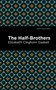 The Half-Brothers - 9798888972304 by Elizabeth Cleghorn Gaskell, Mint Editions, 9798888972304