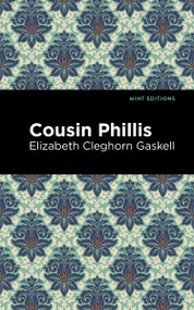 Cousin Phillis - 9798888972311 by Elizabeth Cleghorn Gaskell, Mint Editions, 9798888972311