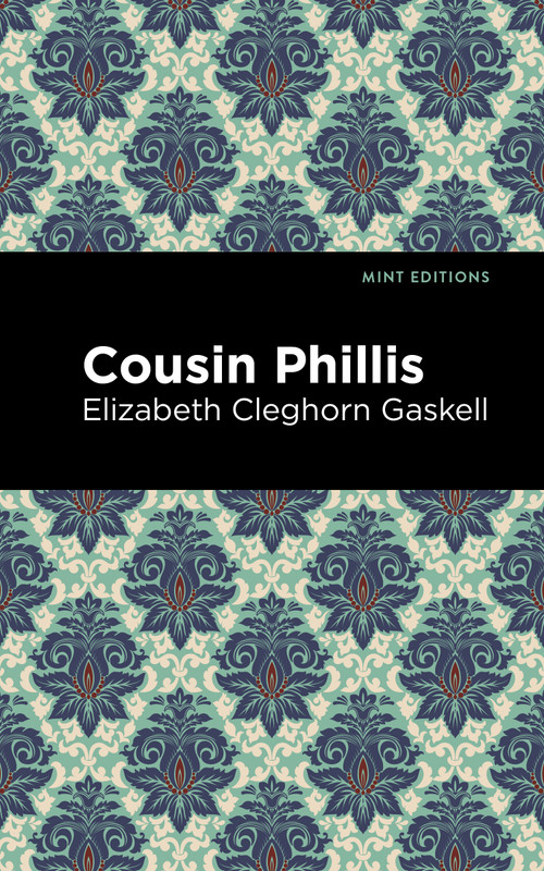 Cousin Phillis - 9798888972311 by Elizabeth Cleghorn Gaskell, Mint Editions, 9798888972311