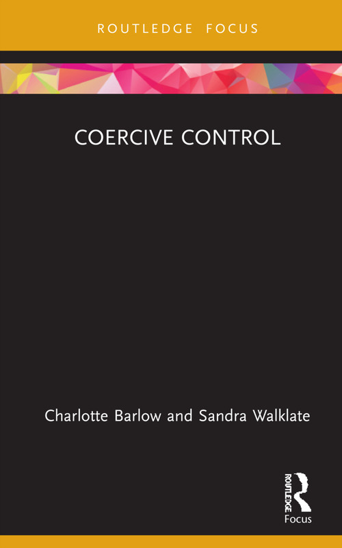 Coercive Control - 9780367894269 by Charlotte Barlow, Sandra Walklate, 9780367894269
