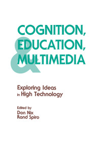 Cognition, Education, and Multimedia (Exploring Ideas in High Technology) - 9781138970977 by Rand J. Spiro, Don Nix, Don Nix, Rand Spiro, 9781138970977