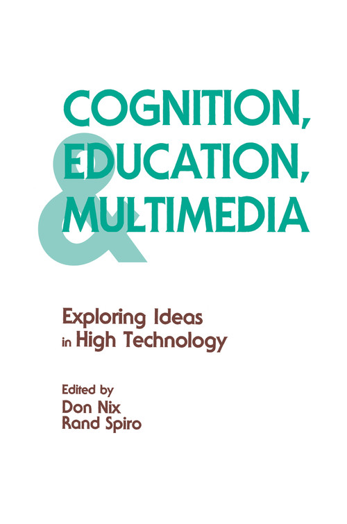 Cognition, Education, and Multimedia (Exploring Ideas in High Technology) - 9781138970977 by Rand J. Spiro, Don Nix, Don Nix, Rand Spiro, 9781138970977