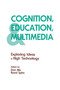 Cognition, Education, and Multimedia (Exploring Ideas in High Technology) - 9781138970977 by Rand J. Spiro, Don Nix, Don Nix, Rand Spiro, 9781138970977