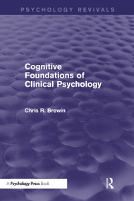 Cognitive Foundations of Clinical Psychology (Psychology Revivals) - 9781848722897 by Chris R. Brewin, 9781848722897