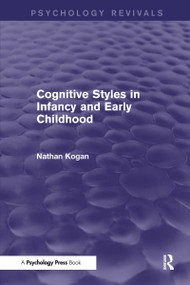 Cognitive Styles in Infancy and Early Childhood - 9781848722583 by Nathan Kogan, 9781848722583