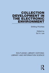 Collection Development in the Electronic Environment (Shifting Priorities) - 9780367409333 by Sul H. Lee, 9780367409333