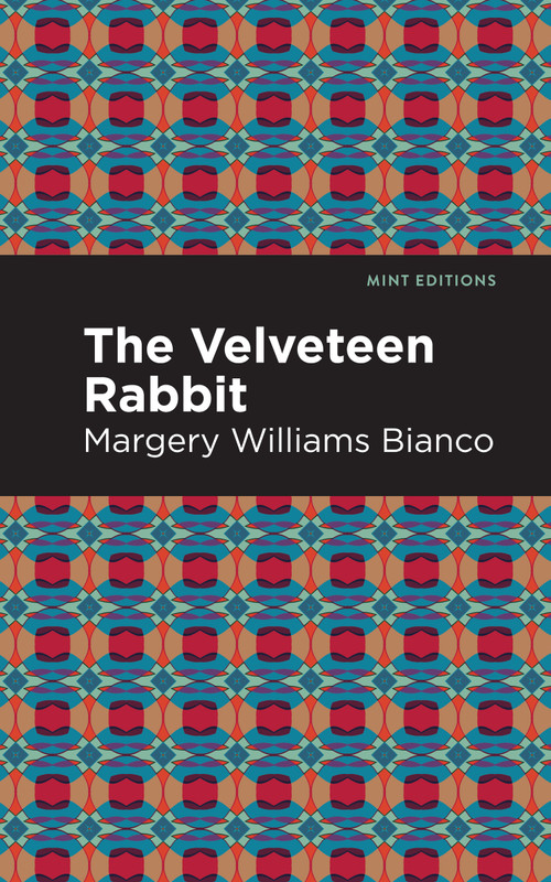 The Velveteen Rabbit - 9798888973721 by Margery Williams Bianco, Mint Editions, 9798888973721