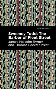 Sweeney Todd (The Barber of Fleet Street) - 9798888974452 by Thomas Peckett Prest, James Malcolm Rymer, Mint Editions, 9798888974452