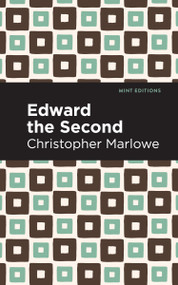 Edward the Second - 9798888971949 by Christopher Marlowe, Mint Editions, 9798888971949