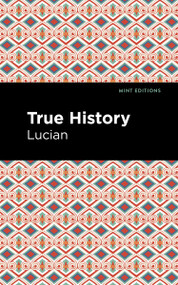 True History - 9798888973660 by Lucian, Mint Editions, 9798888973660