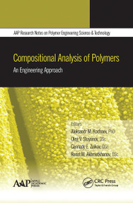 Compositional Analysis of Polymers (An Engineering Approach) - 9781774635629 by Aleksandr M. Kochnev, Oleg V. Stoyanov, Gennady E. Zaikov, Renat M. Akhmetkhanov, 9781774635629