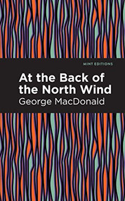 At the Back of the North Wind - 9798888972564 by George MacDonald, Mint Editions, 9798888972564