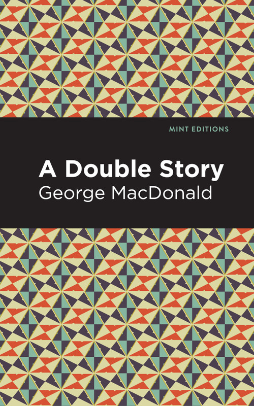 A Double Story - 9798888972557 by George MacDonald, Mint Editions, 9798888972557