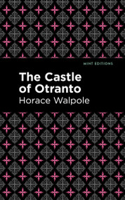 The Castle of Otranto - 9798888972991 by Horace Walpole, Mint Editions, 9798888972991