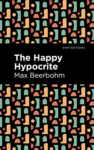 The Happy Hypocrite - 9798888973783 by Max Beerbohm, Mint Editions, 9798888973783