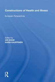 Constructions of Health and Illness (European Perspectives) - 9781138619135 by Kaisa Kauppinen, 9781138619135